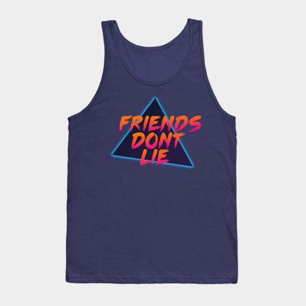 Friends Dont Lie 80's (Stranger Things Inspired) Tank Top by tcbromo